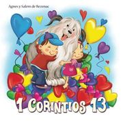 1 Corintios 13: El capítulo sobre el amor: Volume 6 (Capítulos de la Biblia para niños)