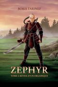 Zephyr: TOME I - Réveil d'un organique (en Francés)
