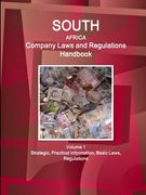 South Africa Company Laws and Regulations Handbook Volume 1 Strategic, Practical Information, Basic Laws, Regulations (en Inglés)