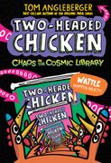 Two-Headed Chicken: Chaos in the Cosmic Library (en Inglés)