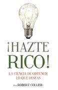 Hazte Rico-Ciencia de Obtener lo que Quieres