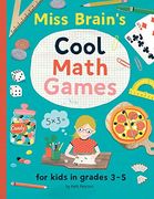 Miss Brain'S Cool Math Games: For Kids in Grades 3-5: 2