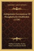 Antiquitates Germanicae Of Hoogduitsche Oudtheden (1728)
