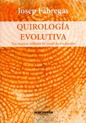 Quirología­ Evolutiva: Tus Manos Reflejan tu Nivel de Evolución (in Spanish)