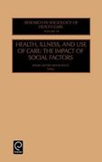 health, illness and use of care: the impact of social factors (en Inglés)