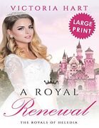 A Royal Renewal ***Large Print Edition***: The Royals of Heledia (en Inglés)