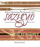 Sazigyo, Burmese Manuscript Binding Tapes: Woven Miniatures of Buddhist Art (en Anglais)