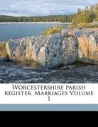 worcestershire parish register. marriages volume 1 (en Inglés)