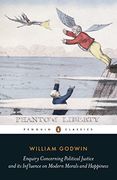 Enquiry Concerning Political Justice: And its Influence on Morals and Happiness (Penguin Classics) (en Inglés)