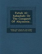 Futuh Al-Habashah: Or the Conquest of Abyssinia... (en Árabe)