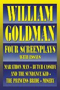 william goldman,four screenplays with essays : marathon man, butch cassidy and the sundance kid, the princess bride, (en Inglés)