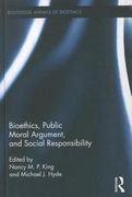 Bioethics, Public Moral Argument, and Social Responsibility (Routledge Annals of Bioethics) (en Inglés)