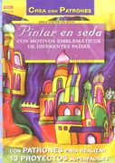Serie Pintar En Seda. Pintar En Seda Con Motivos Emblemáticos De Diferentes Países - Número 2 (Cp - Serie Pintar En Seda)