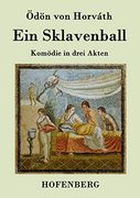 Ein Sklavenball: Komödie in Drei Akten (in German)