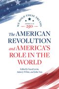 The American Revolution and America's Role in the World (en Inglés)