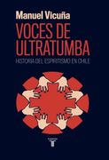 Voces de Ultratumba. Historia del Espiritismo en Chile