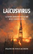 Laïcusvirus: La famille chrétienne face au défi de la nouvelle norme (en Francés)