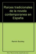 raíces tradiconales de la novela contemporánea en españa