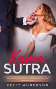 El Kama Sutra la Guia Practica Para Orgasmos Alucinantes con el Kama Sutra, las