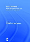 Sport Analytics: A Data-Driven Approach to Sport Business and Management (en Inglés)