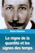 Le règne de la quantité et les signes des temps (en fre)