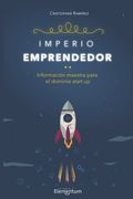 Imperio Emprendedor: Información Maestra para el Dominio Startup