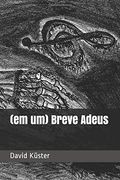 (em um) Breve Adeus (in Portuguese)