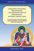 Longchen Nyingthig Preliminaries "The Excellent Path to Omniscience": Dzogchen Texts, Commentaries, and Prayers (Longchen Nyingthig Series)