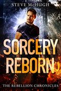 Sorcery Reborn (The Rebellion Chronicles) 