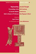 Representing Jewish Thought: Proceedings of the 2015 Institute of Jewish Studies Conference Held in Honour of Professor ada Rapoport-Albert: 21 (Ijs Studies in Judaica) 