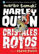 Harley Quinn Cristales Rotos [Novela Grafica]