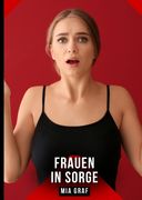 Frauen in Sorge: Erotische Geschichten mit explizitem Sex fr Erwachsene.DE (en Alemán)