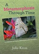 A Metamorphosis Through Time: A Collection of Poems, Reflections, and Thoughts (en Inglés)