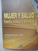 Mujer y salud: Familia, trabajo y sociedad