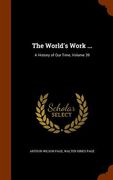 The World's Work ...: A History of Our Time, Volume 39 (en Inglés)