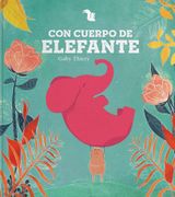 Con Cuerpo de Elefante