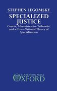 specialized justice: courts, administrative tribunals, and a cross-national theory of specialization