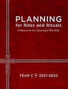 Planning for Rites and Rituals: A Resource for Episcopal Worship, Year C: 2021-2022 (en Inglés)