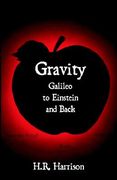 gravity - galileo to einstein and back: newtonian force, slave or master?