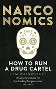 Narconomics: How to run a Drug Cartel (en Inglés)
