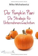 Der Pumpkin-Plan: Die Strategie für Unternehmenswachstum (Budrich Inspirited) (en Alemán)