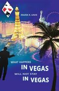 What Happens in Vegas Will Not Stay in Vegas (en Inglés)