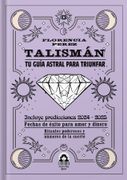 Talismán. Tu guía astral para triunfar