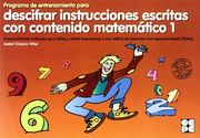 Programa de Entrenamiento Para Descifrar Instrucciones Escritas con Contenido Matematico (Estrategias Para Aprender)