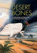 The Desert Bones: The Paleontology and Paleoecology of Mid-Cretaceous North Africa (Life of the Past) 