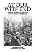 At our Wits' End: Why We're Becoming Less Intelligent and What it Means for the Future (Societas) (en Inglés)