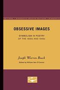 Obsessive Images: Symbolism in Poetry of the 1930S and 1940S (Minnesota Archive Editions) (en Inglés)