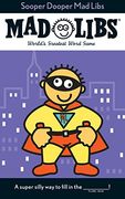 Sooper Dooper mad Libs