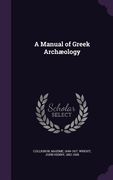 A Manual of Greek Archæology (en Inglés)