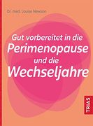 Sind das Schon die Wechseljahre? Die Perimenopause Erkennen. Gut Vorbereitet in die Neue Lebensphase: Hormone, Natürliche Hilfen und Ernährung (en Alemán)